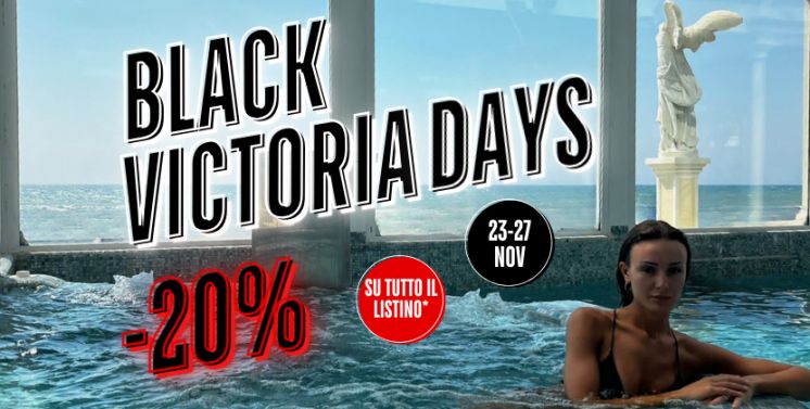Black Victoria DAYS - Offerta terminata